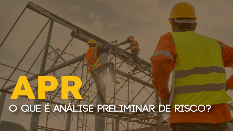 APR – Análise Preliminar de Riscos